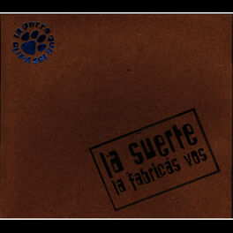 Album cover of La Suerte la Fabricás Vos