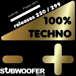 Album cover of 100% Techno Subwoofer Records, Vol. 6 (Releases 250 / 299)
