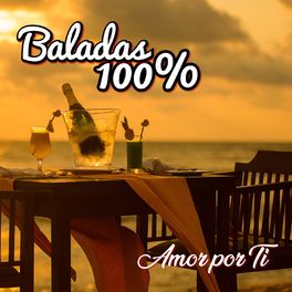 Album cover of Baladas 100%: Amor por Ti