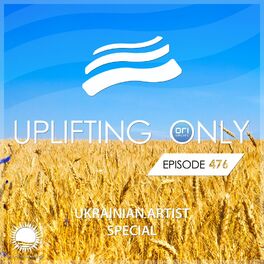 Album cover of Uplifting Only 476 (Ukrainian Artist Special): No-Talking DJ Mix (Mar. 2022) [FULL]