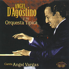 Album cover of Angel D' Agostino y Su Orquesta Típica 1940-1945