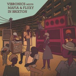 Album cover of Vibronics Meets Mafia & Fluxy in Brixton
