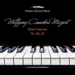Album cover of Wolfgang Amadeus Mozart: Piano Concertos Nos. 20 & 23 (Famous Classical Music)