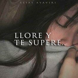 Album cover of Llore y Te Supere