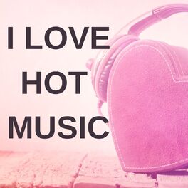 Album cover of I Love Hot Music