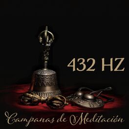Album cover of 432 Hz Campanas de Meditación: Meditación Matutina con Campanas Tibetanas para un día Perfecto, Combate la Ansiedad, Alineación y 