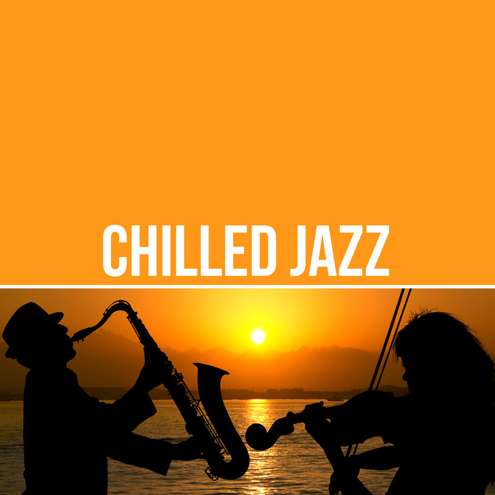 Chilled jazz. Jazz for your Soul.