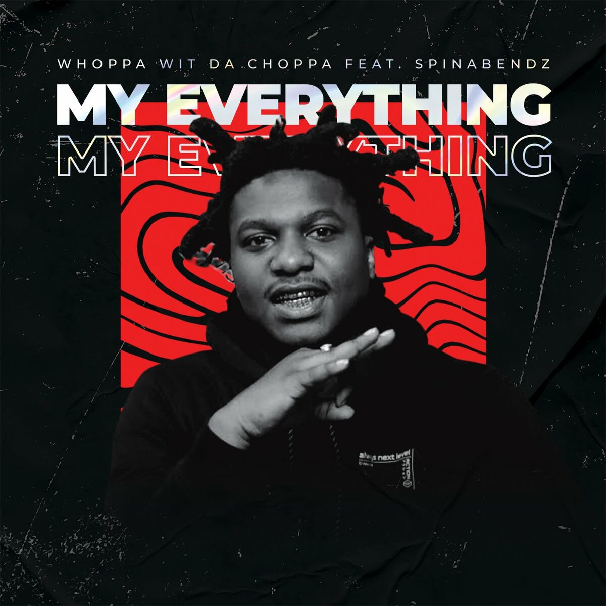 Whoppa Wit Da Choppa - My Everything: lyrics and songs | Deezer