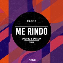Album cover of ME RINDO (feat. Kabod) [Walthig & Barbara Remix]