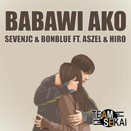Album cover of Babawi Ako (feat. SevenJC, Tyrone, Hiro & Aszel)