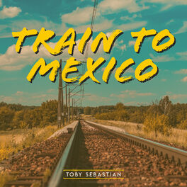 Album cover of Train To Mexico