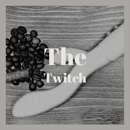 Album cover of The Twitch