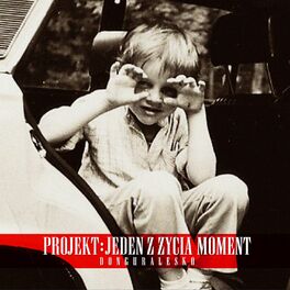 Album cover of Projekt: Jeden z życia moment