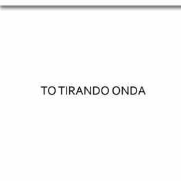 Album cover of To Tirando Onda