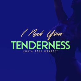 Album cover of I Need Your Tenderness