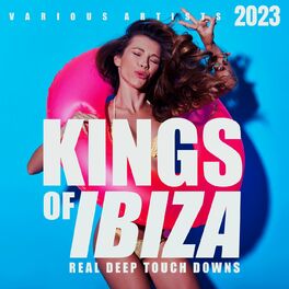 Album cover of Kings Of IBIZA 2023 (Real Deep Touch Downs)