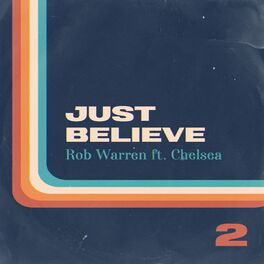 Album cover of Just Believe (feat. Chelsea)