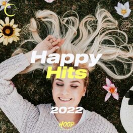 Album cover of Happy Hits 2022: The Best Dance and Pop Hits, to Feel Good by Hoop Records
