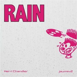 Album cover of Rain (feat. Kerri Chandler)