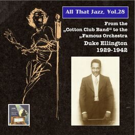 Album cover of All That Jazz, Vol. 28: From the Cotton Club Band to the Famous Orchestra – Duke Ellington (2015 Digital Remaster)