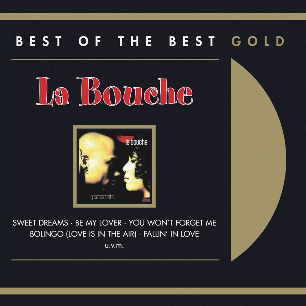 Bouche be my lover. La bouche - Greatest Hits. La bouche 2007 Greatest Hits. La bouche Greatest Hits Cover. La bouche you won't forget me обложка.