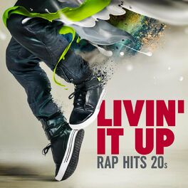 Album cover of Livin' It Up - Rap Hits 20s