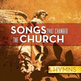 Album cover of Songs That Changed The Church - Hymns
