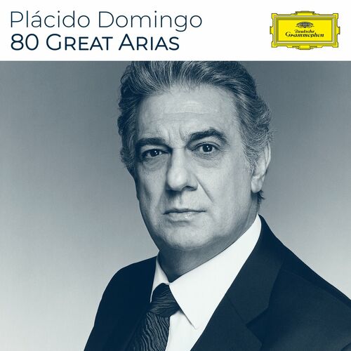 Plácido Domingo - Plácido Domingo - 80 Great Arias: letras y canciones |  Escúchalas en Deezer