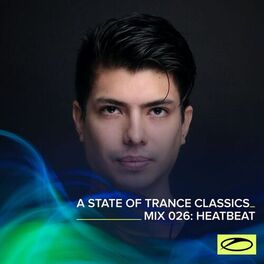 Album cover of A State Of Trance Classics - Mix 026: Heatbeat