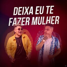 Album cover of Deixa Eu Te Fazer Mulher