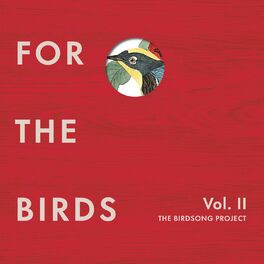 Album cover of For the Birds: The Birdsong Project, Vol. II