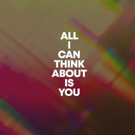Album cover of All I Can Think About Is You