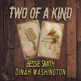 Album cover of Two of a Kind: Bessie Smith & Dinah Washington