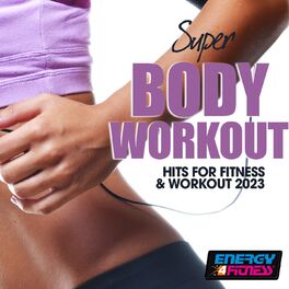 Album cover of Super Body Workout Hits For Fitness & Workout 2023 128 Bpm / 32 Count