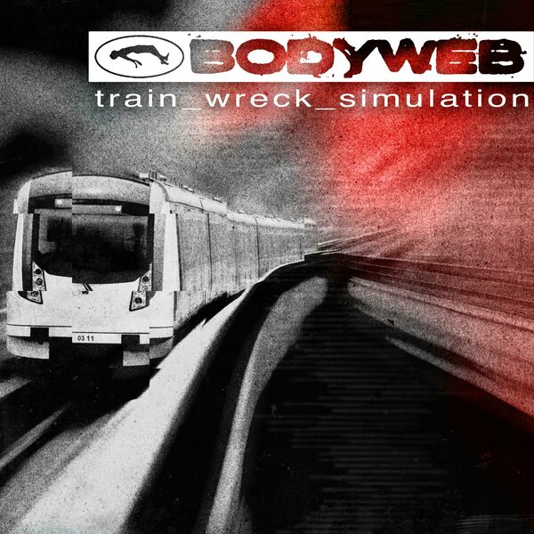 Bodyweb - train_wreck_simulation [EP] (2023)