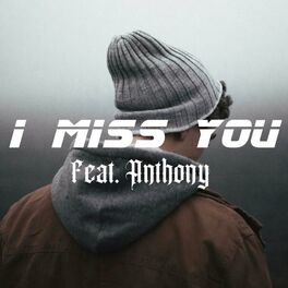 Album cover of I Miss You (feat. Anthony)