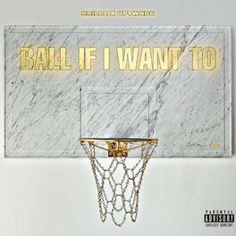 Album cover of Ball If I Want To