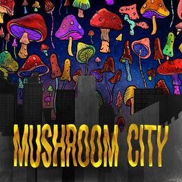 Album cover of Mushroom City