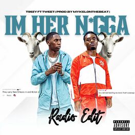 Album cover of Im Her Nigga (feat. Tweet) [Radio Edit]