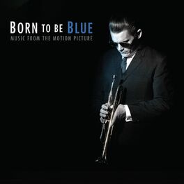 Album cover of Born to Be Blue Original Soundtrack