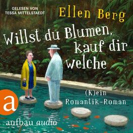 Album cover of Willst du Blumen, kauf dir welche - (K)ein Romantik-Roman (Gekürzt)