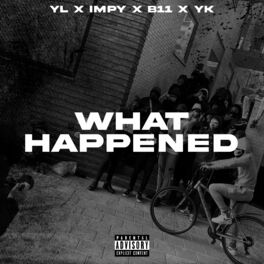 Album cover of What Happened (feat. YL, Jsav & YK)