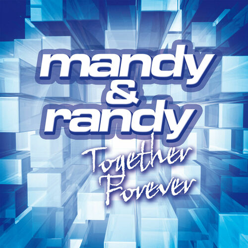 Mandy & Randy - Mandy & Randy - Together Forever (MP3 Album): Songtexte ...