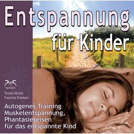 Album cover of Entspannung für Kinder: Autogenes Training, Muskelentspannung, Phantasiereisen für das entspannte Kind