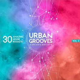 Album cover of Urban Grooves, Vol. 2 (30 Amazing House Rockets)