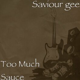Album cover of Too Much Sauce