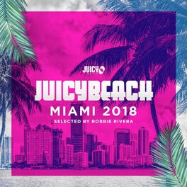 Album cover of Juicy Beach-Miami 2018