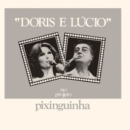 Album cover of Doris / Lucio – No Projeto Pixinguinha