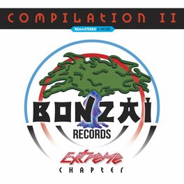 Album cover of Bonzai Compilation II - Extreme Chapter - Remastered & More