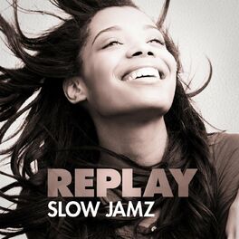 Album cover of Replay Slow Jamz